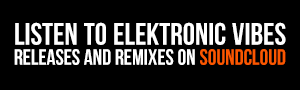 Listen to Elektronic Vibes releases and remixes on soundcloud